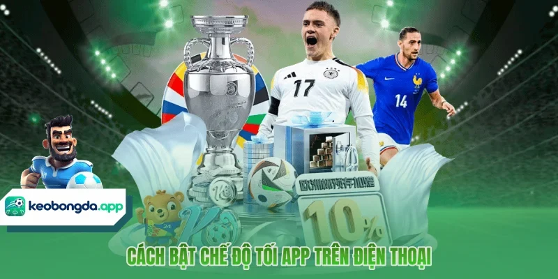 Cách bật chế độ tối app trên điện thoại 