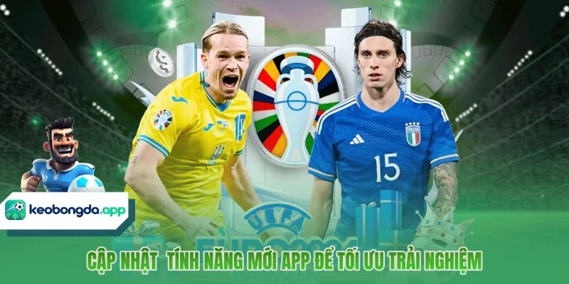 Cập nhật tính năng mới app để tối ưu trải nghiệm