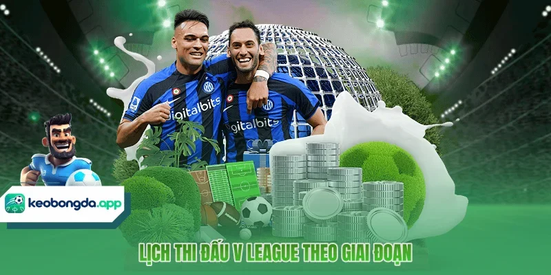 Lịch thi đấu V League theo giai đoạn