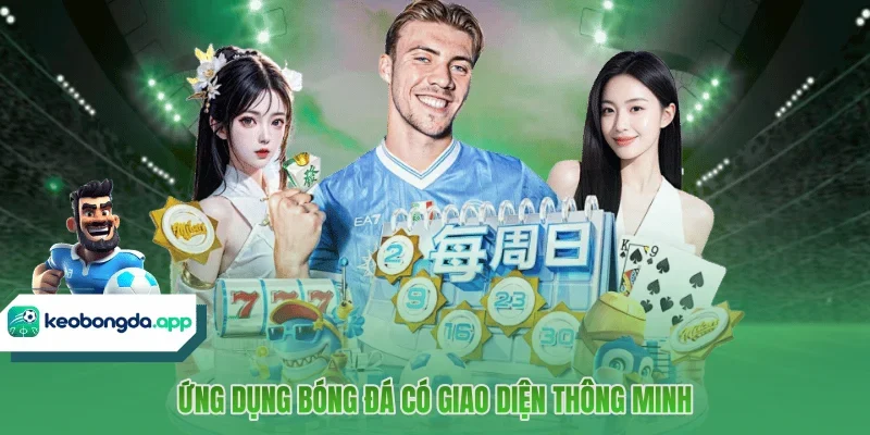 Ứng dụng bóng đá có giao diện thông minh
